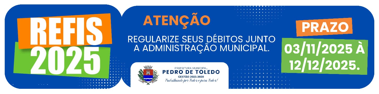 PEDRO DE TOLEDO LANÇA O REFIS 2025 PARA REGULARIZAÇÃO DE DÉBITOS MUNICIPAIS